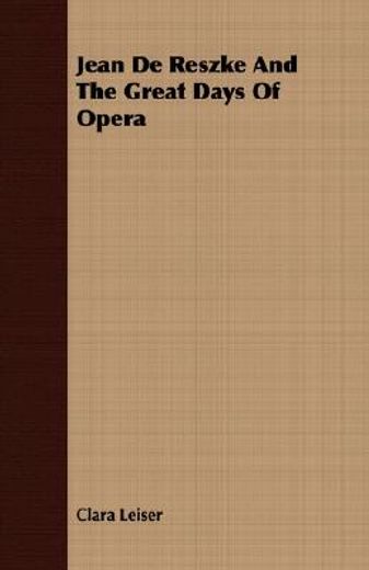 jean de reszke and the great days of opera (in English)