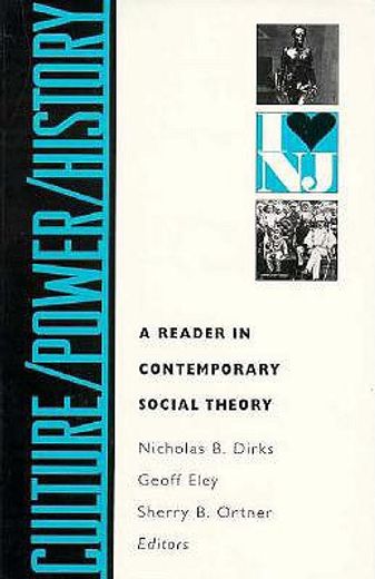 Culture / Power / History: A Reader in Contemporary Social Theory (Princeton Studies in Culture/Power/History) (en Inglés)