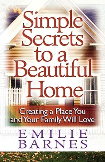 simple secrets to a beautiful home (en Inglés)