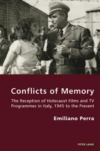 Conflicts of Memory: The Reception of Holocaust Films and TV Programmes in Italy, 1945 to the Present