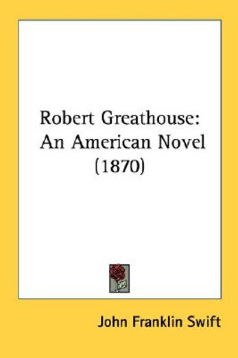 robert greathouse: an american novel (18