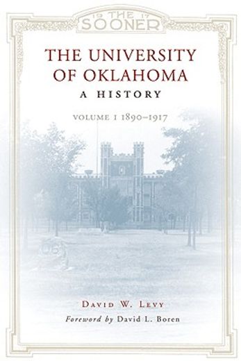 the university of oklahoma,a history: volume 1, 1890-1917