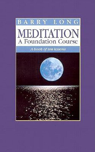 meditation a foundation course,a book of ten lessons