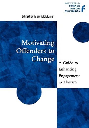 motivating offenders to change,a guide to enhancing engagement in therapy