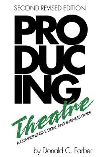 producing theatre,a comprehensive legal and business guide (en Inglés)