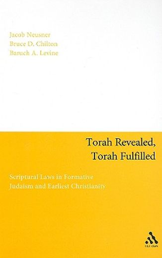 torah revealed, torah fulfilled,scriptural laws in formative judaism and earliest christianity