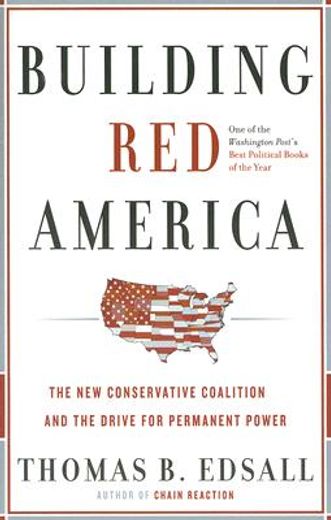 building red america,the new conservative coalition and the drive for permanent power