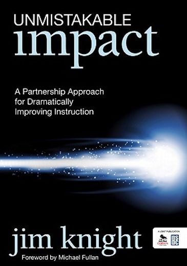 unmistakable impact,a partnership approach for dramatically improving instruction (en Inglés)