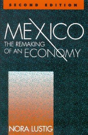 mexico,the remaking of an economy