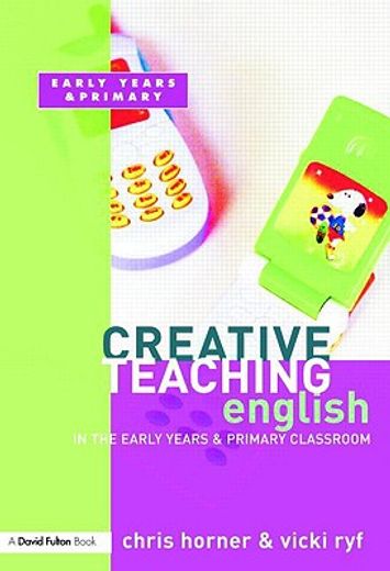 Creative Teaching: English in the Early Years and Primary Classroom (in English)