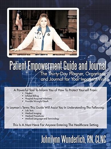 patient empowerment guide and journal,the thirty-day planner, organizer, and journal for your in-patient visit (en Inglés)