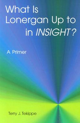 what is lonergan up to in insight?,a primer