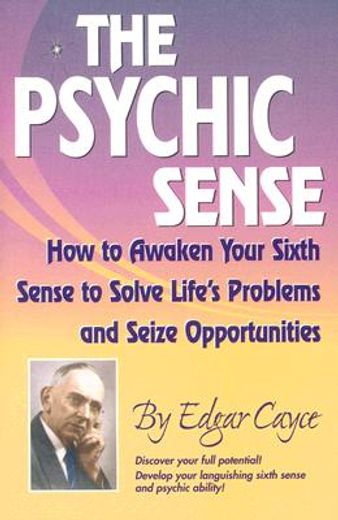 the psychic sense,how to awaken your sixth sense to solve life´s problems and seize opportunities (in English)
