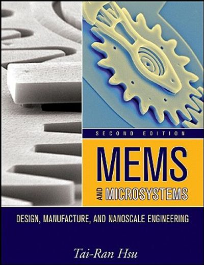 mems and microsystems,design, manufacture, and nanoscale engineering (en Inglés)