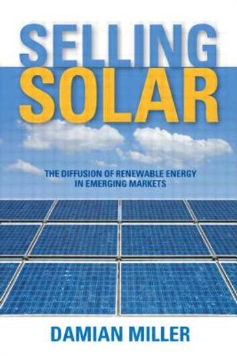 selling solar,the diffusion of renewable energy in emerging markets