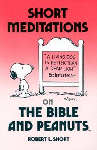 short meditations on the bible and peanuts (en Inglés)