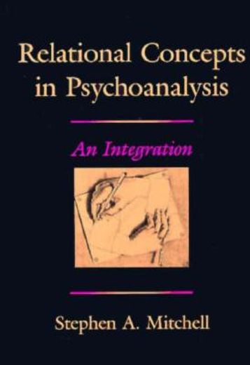 relational concepts in psychoanalysis,an integration