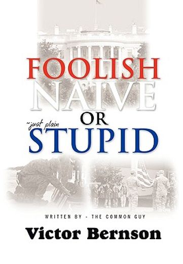 foolish naive or just plain stupid