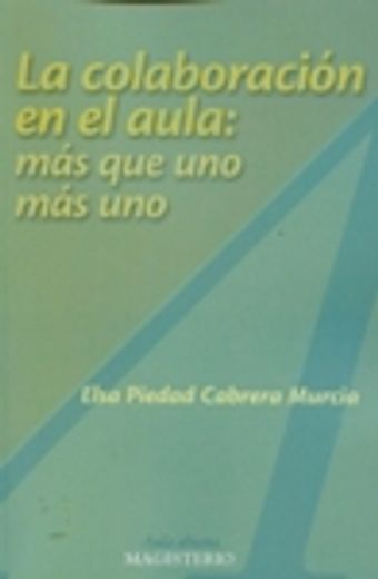 LA COLABORACIÓN EN EL AULA. MÁS QUE UNO MÁS UNO