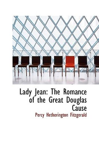 lady jean: the romance of the great douglas cause