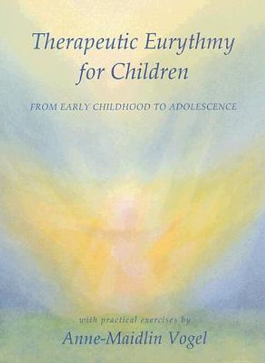 therapeutic eurythmy for children,from early childhood to adolescence
