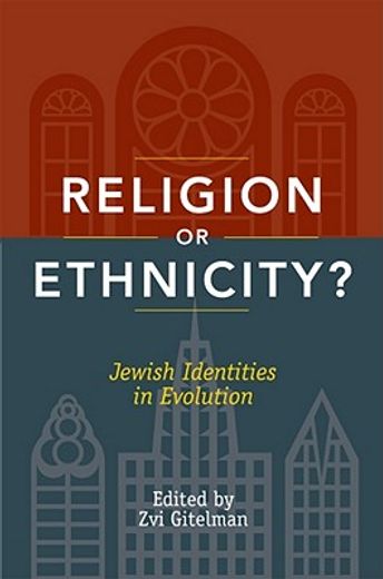 religion or ethnicity?,jewish identities in evolution