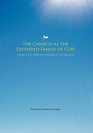 the church as the extended family of god,toward a new direction for african ecclesiology