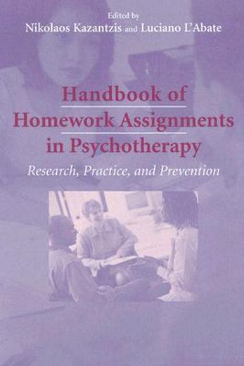 handbook of homework assignments in psychotherapy,research, practice, and prevention