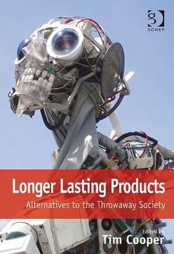 Longer Lasting Products: Alternatives to the Throwaway Society (en Inglés)