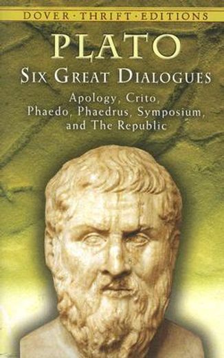 six great dialogues,apology, crito, phaedo, phaedrus, symposium, the republic (en Inglés)
