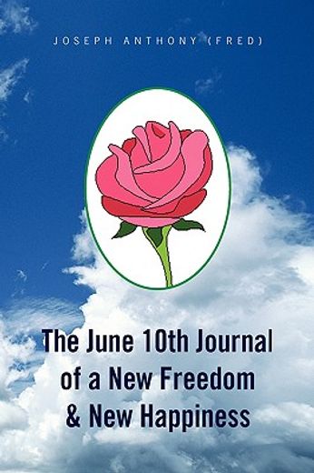 june 10th journal of a new freedom & new happiness