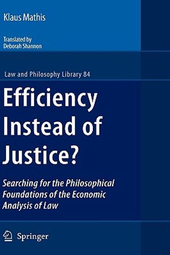 efficiency instead of justice?,searching for the philosophical foundations of the economic analysis of law