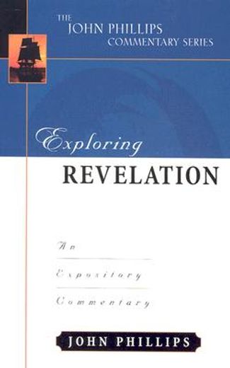 exploring revelation,an expository commentary (en Inglés)