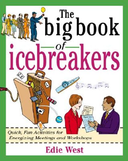 the big book of icebreakers,quick, fun activities for energizing meetings and workshops