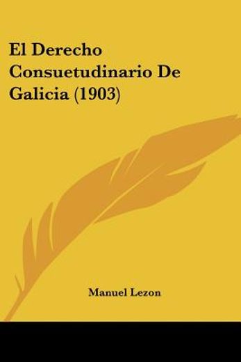El Derecho Consuetudinario de Galicia (1903)