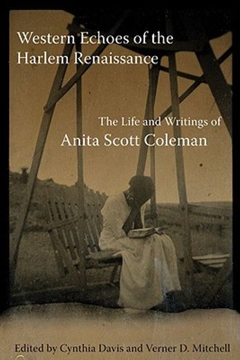 western echoes of the harlem renaissance,the life and writings of anita scott coleman