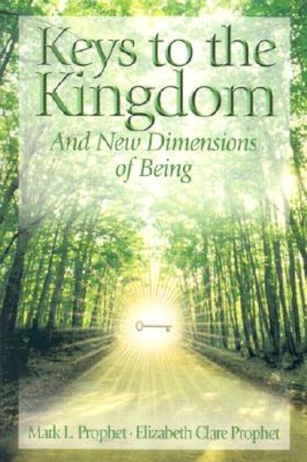 keys to the kingdom: and new dimensions of being