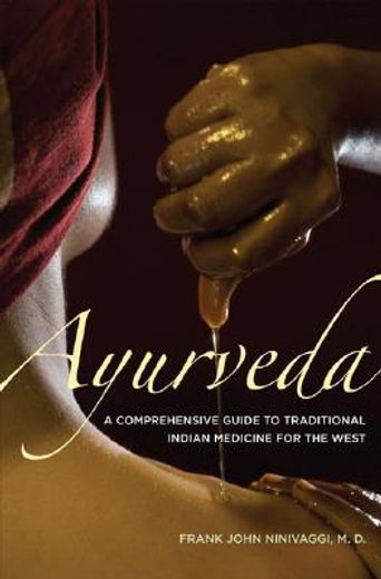 ayurveda,a comprehensive guide to traditional indian medicine for the west