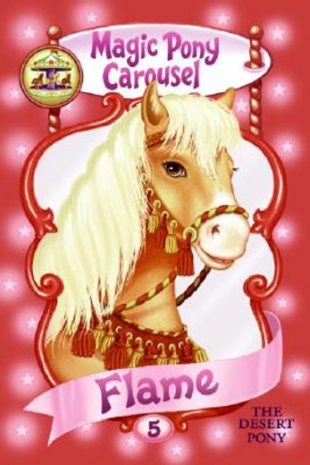 Magic Pony Carousel #5: Flame the Desert Pony (en Inglés)