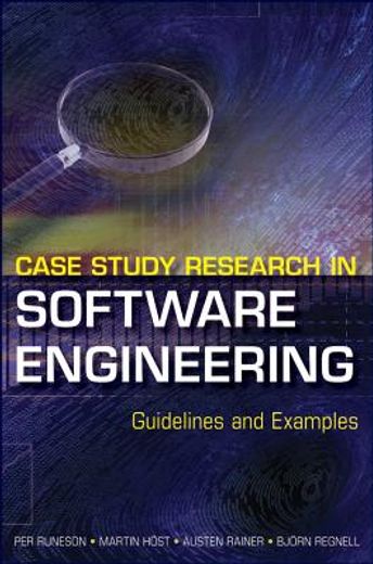Case Study Research in Software Engineering: Guidelines and Examples (en Inglés)