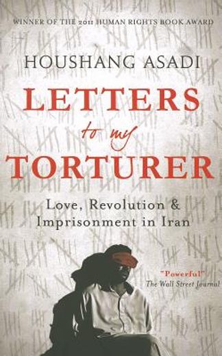 letters to my torturer,love, revolution, and imprisonment in iran