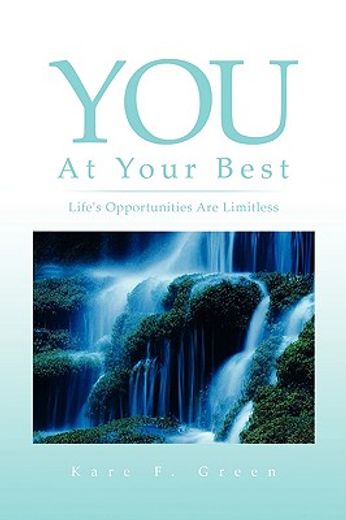 you at your best,life´s opportunities are limitless