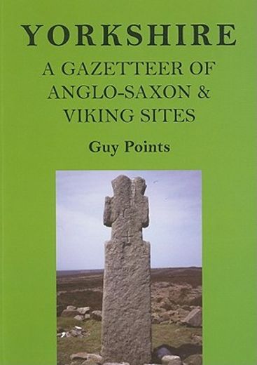 yorkshire,a gazetteer of anglo-saxon & viking sites