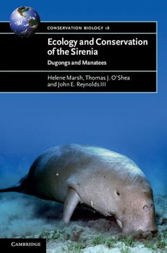 ecology and conservation of the sirenia,dugongs and manatees