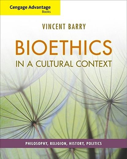 bioethics in a cultural context,philosophy, religion, history, politics