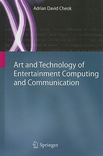 technology and art of entertainment computing,advances in interactive new media for entertainment computing