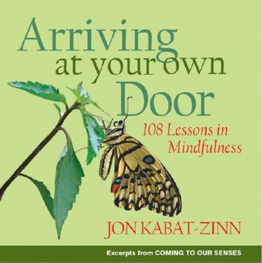 arriving at your own door,108 lessons in mindfulness