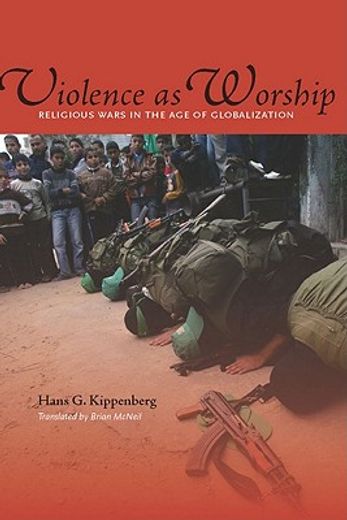 violence as worship,religious wars in the age of globalization (in English)