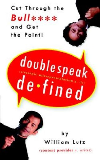 doublespeak defined,cut through the bull**** and get the point (en Inglés)