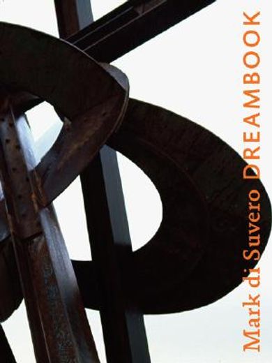 Mark Di Suvero: Dreambook (en Inglés)